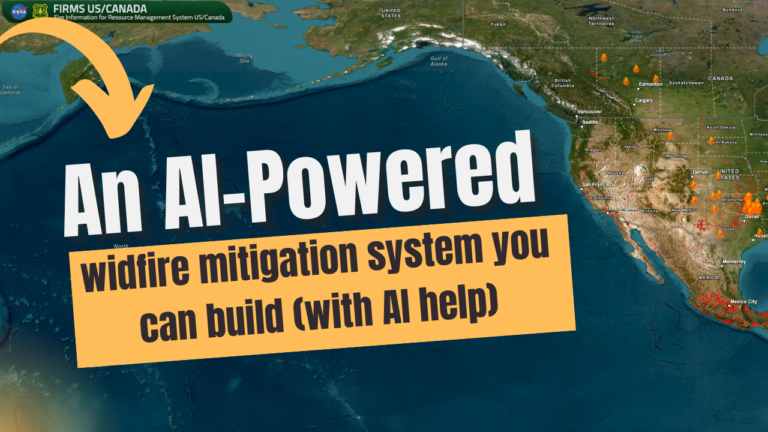 AI powered wildfire mitigation system You can Build with AI help